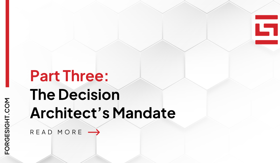 The Decision Architect’s Mandate